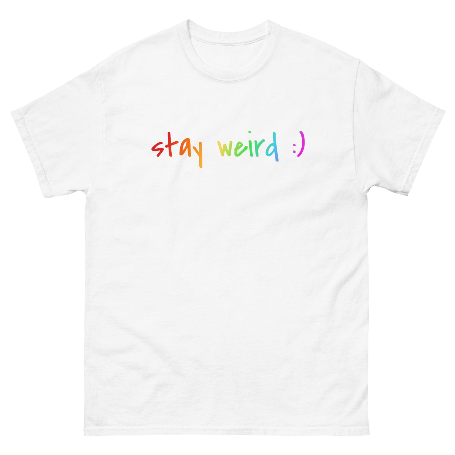 Colorful Stay Weird :) T-Shirt