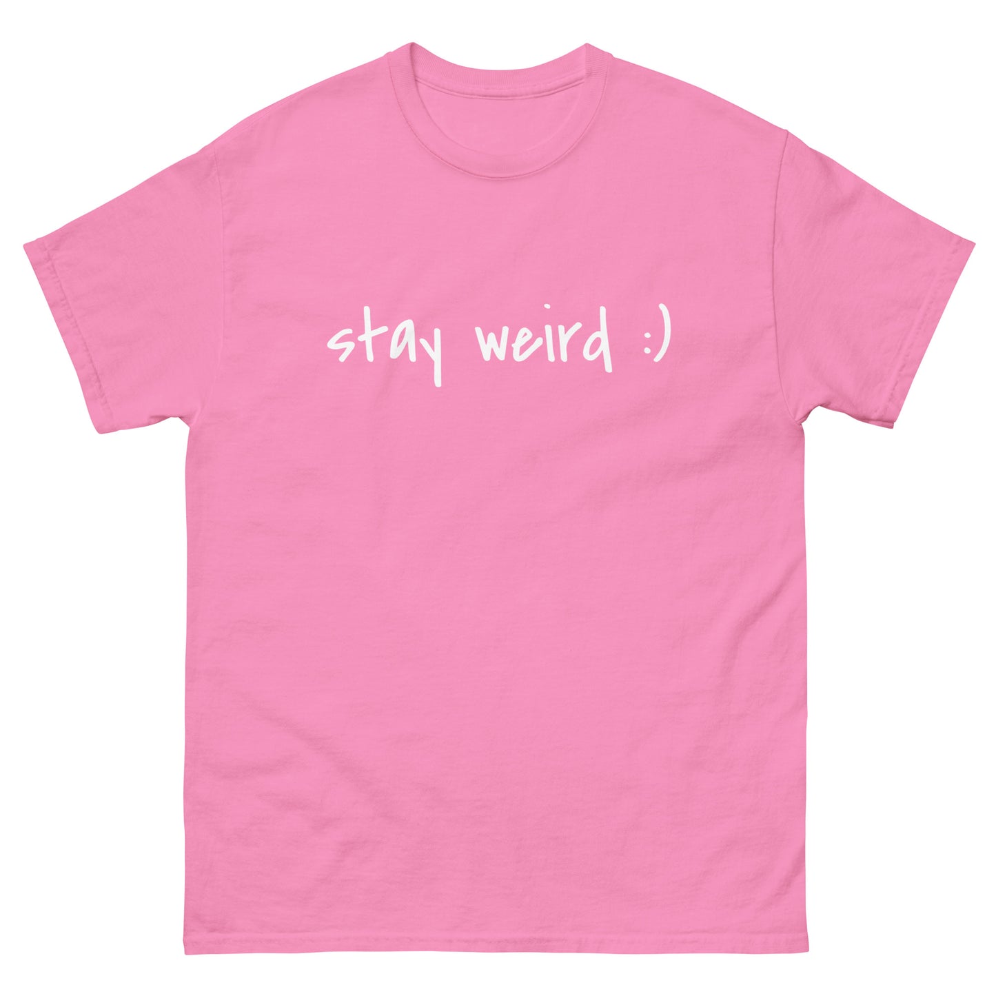 Stay Weird :) T-Shirt