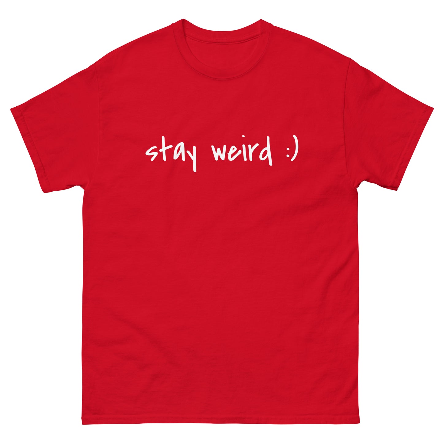 Stay Weird :) T-Shirt