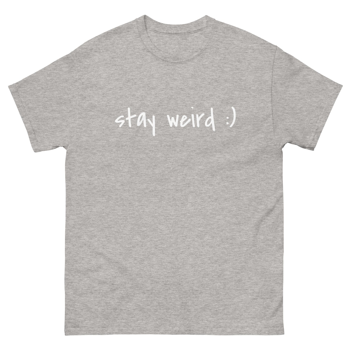 Stay Weird :) T-Shirt