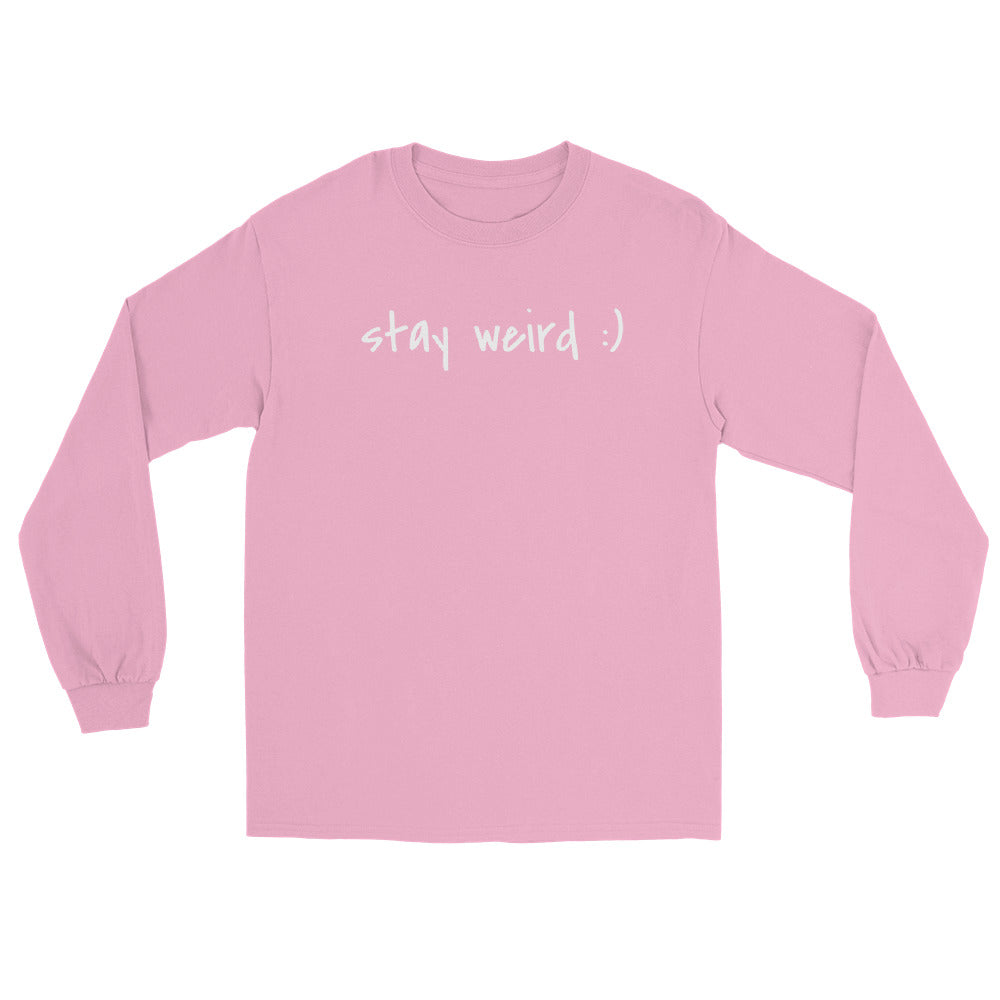 Stay Weird :) Long Sleeve