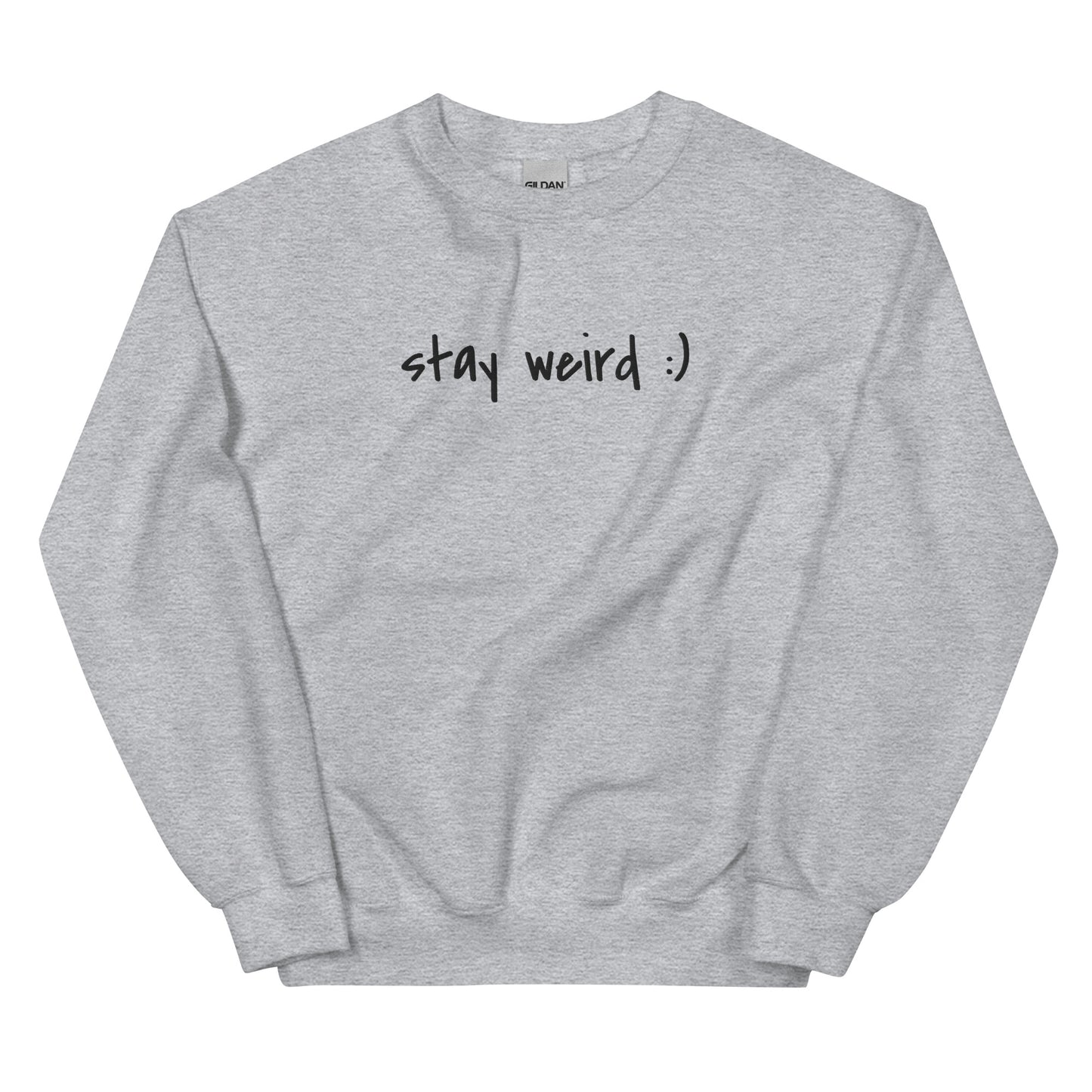 Stay Weird :) Sweatshirt (embroidered)