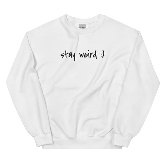 Stay Weird :) Sweatshirt (embroidered)