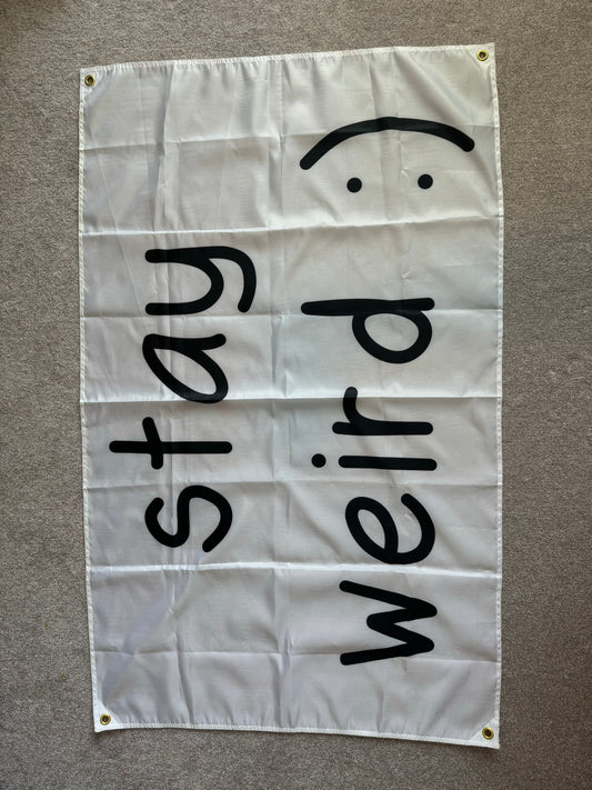 "Stay Weird" Wall Flags (Black or White)