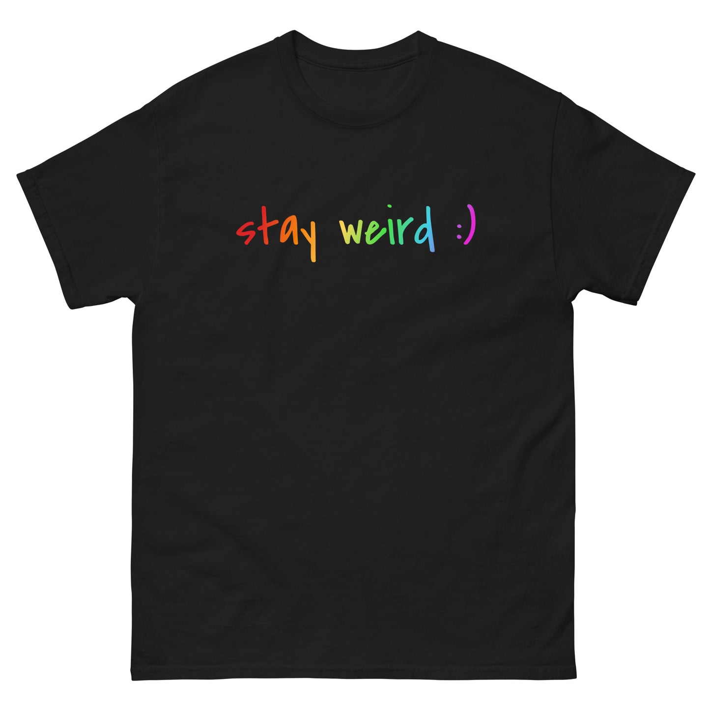 Colorful Stay Weird :) T-Shirt