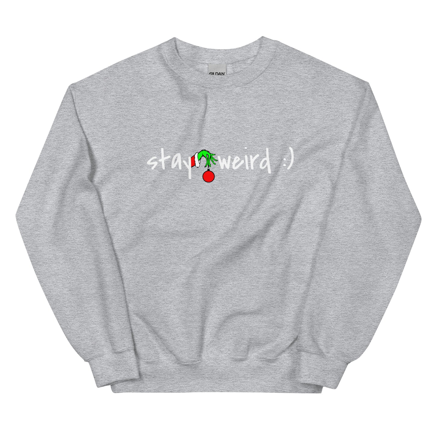 Grinch "Stay Weird" Sweatshirt